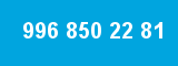 996 850 22 81